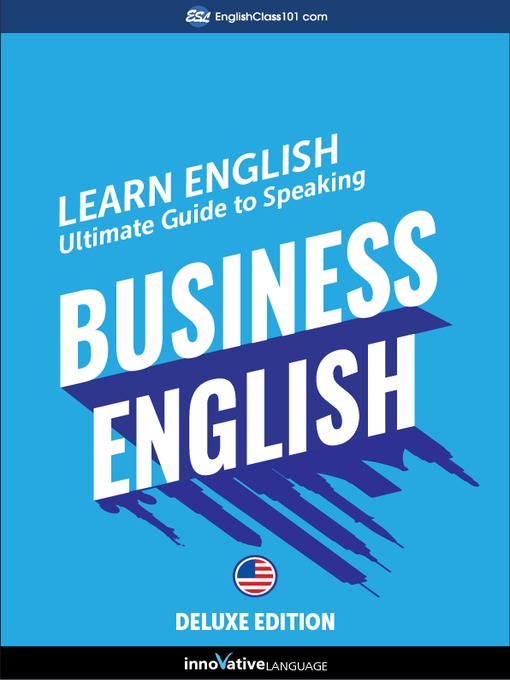 Nimiön Ultimate Guide to Speaking Business English for Beginners lisätiedot, tekijä Innovative Language Learning, LLC - Saatavilla